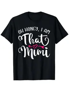 Oh Honey I Am That Mimi Funny Graphic T-Shirt for Men - 100% Relaxed Fit Casual Tee with Pink Heart Design, Machine Washable, S-XXXL Sizes, Perfect Mother'S Day Gift for Proud Grandpas, Plus Size
