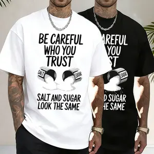 Playful Attitude Men’s Heavyweight Oversized T-Shirt “Be Careful Who You Trust,” Salt & Sugar Print, American Street Satirical Slogan, Loose Fit, Pure Cotton, Drop-Shoulder Short Sleeve Top