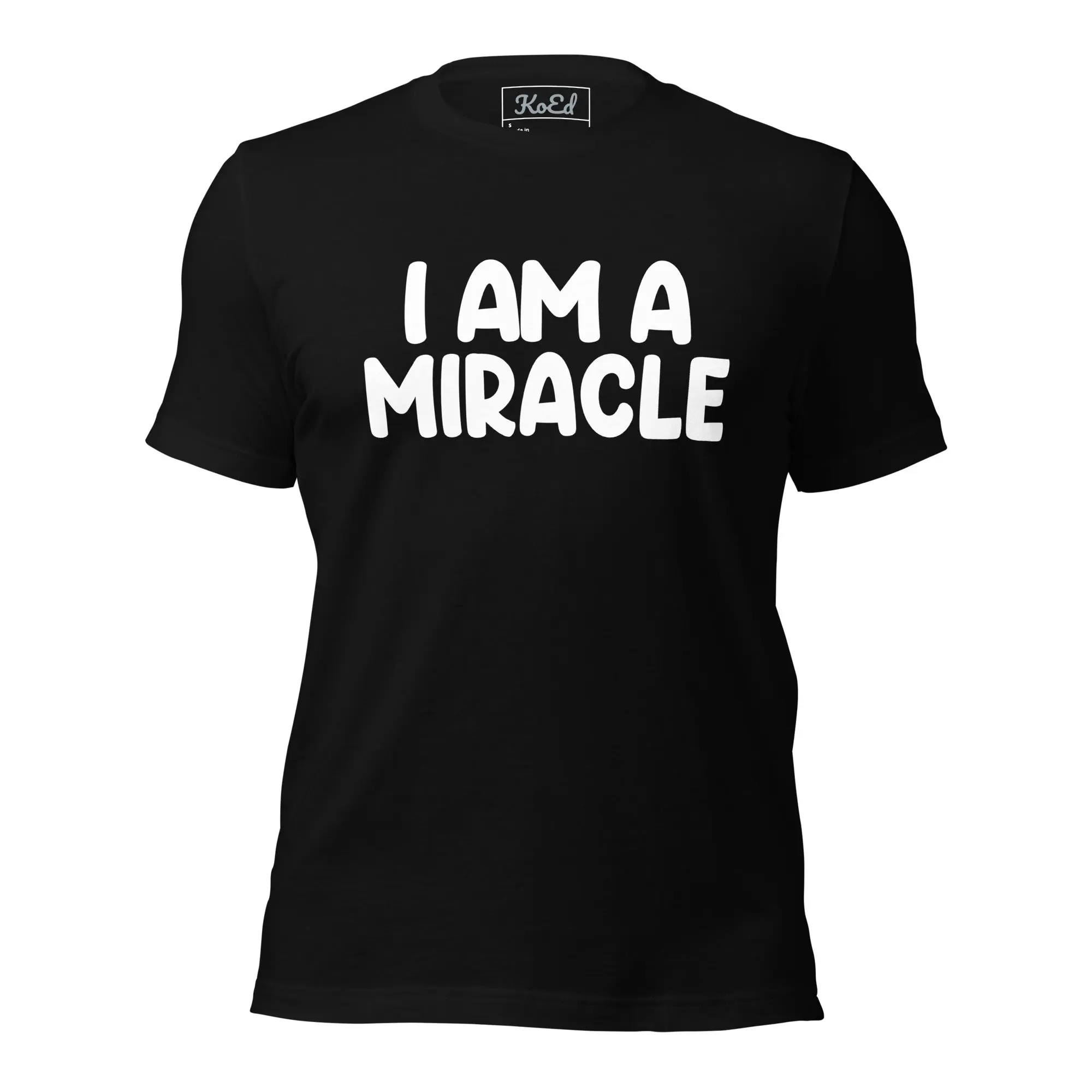 I Am A Miracle T-Shirt