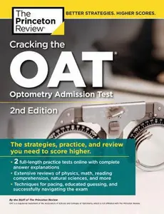 USED-Cracking the Oat (Optometry Admission Test), 2nd Edition: 2 Practice Tests + Comprehensive Content Review by The Princeton Review (Paperback)