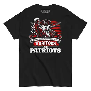 There Are But 2 Parties Now Traitors And Patriots Graphic T-Shirt