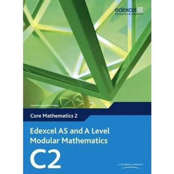Edexcel AS and A Level Modular Mathematics Core Mathematics 2 C2 by Keith Pledger (Paperback) - Used
