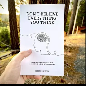 Don't Believe Everything You Think (Expanded Edition): Why Your Thinking Is The Beginning & End Of Suffering