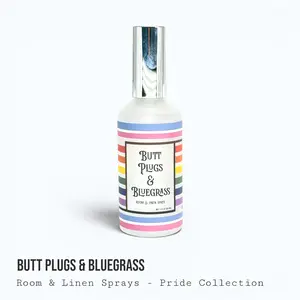 Butt Plugs & Bluegrass — Pride Collection Room & Linen Spray