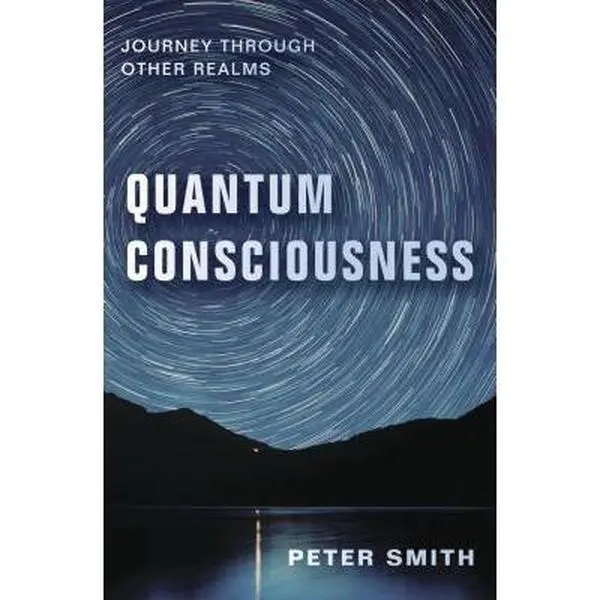 USED Book - Quantum Consciousness: Journey Through Other Realms by Smith, Peter (Paperback) - english