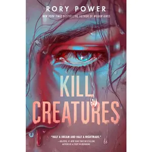 k*ll Creatures -- Rory Power - Hardcover