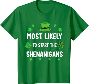 St Patricks Day Shamrock Most Likely to Start The Shenanigan T-Shirt, Unisex Short Sleeve Tee, Women’s Fit Top Menswear Cotton PLK0030