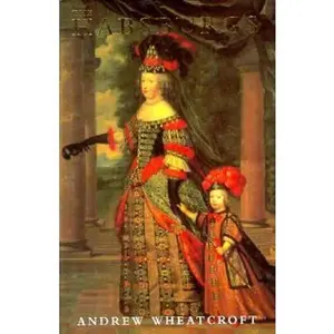 USED-The Habsburgs: Embodying Empire by Andrew Wheatcroft (Hardcover)