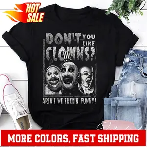 Captain Spaulding Don’t You Like Clowns Aren’t We Fuckin’ Funny T-Shirt, Captain Spaulding Shirt, Halloween Shirt