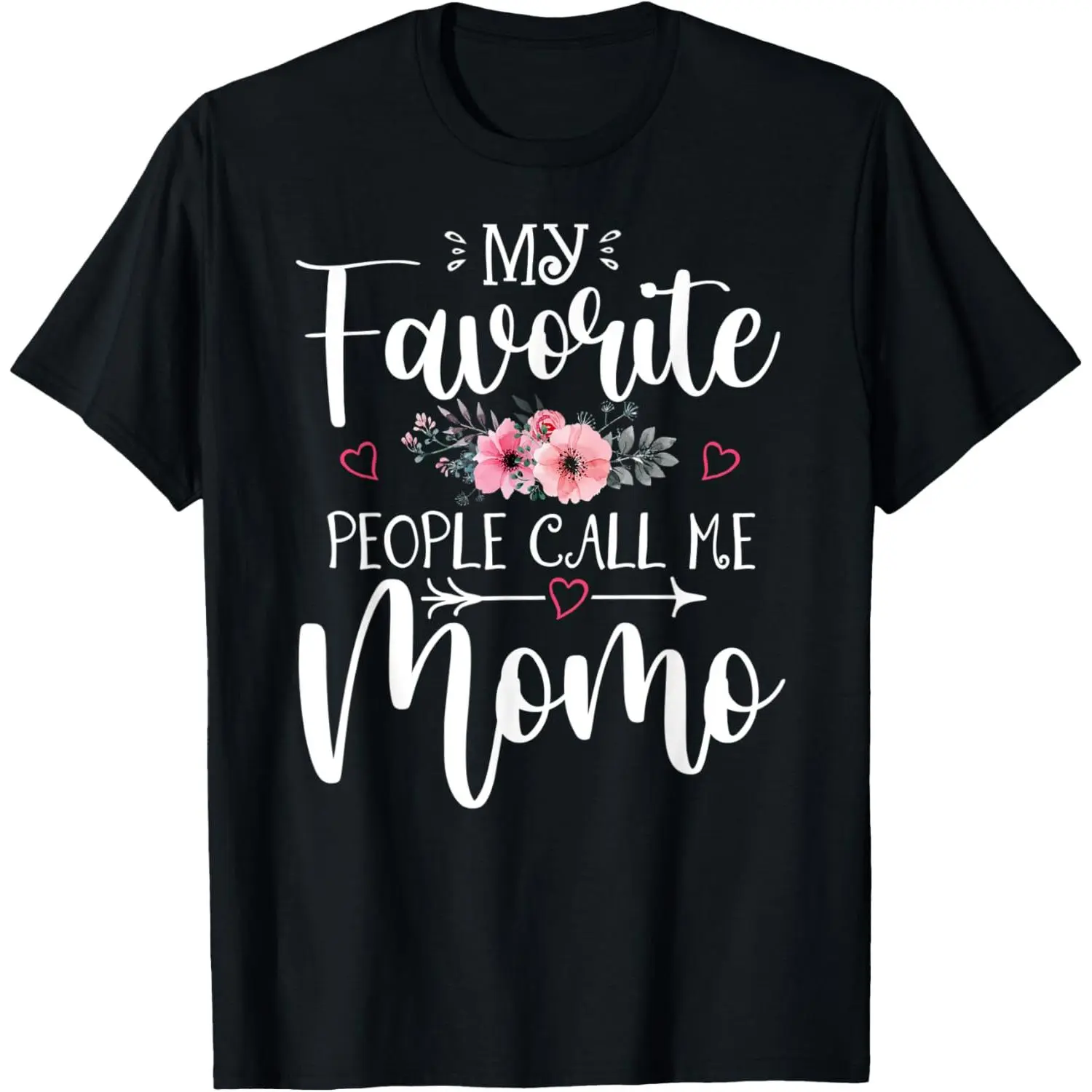 My Favorite People Call Me Momo Funny Floral Mother's Day T-Shirt Made in USA