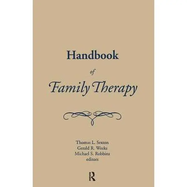 USED-Handbook of Family Therapy: The Science and Practice of Working with Families and Couples by Robbins, Mike (Hardcover)