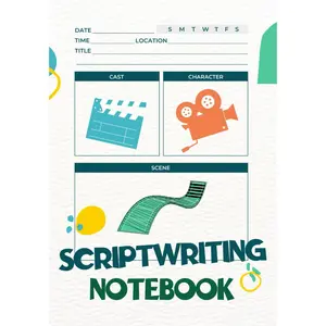 Scriptwriting Notebook: Your Essential Tool for Capturing Creative Ideas, Scenes, and Characters ǀ Perfect Gifts for Script Writers ǀ 7’’x 10’’ 132 Pages