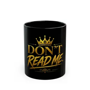 Don't Read Me Mug — Bold Gold Crown Coffee Cup (11oz/15oz)
