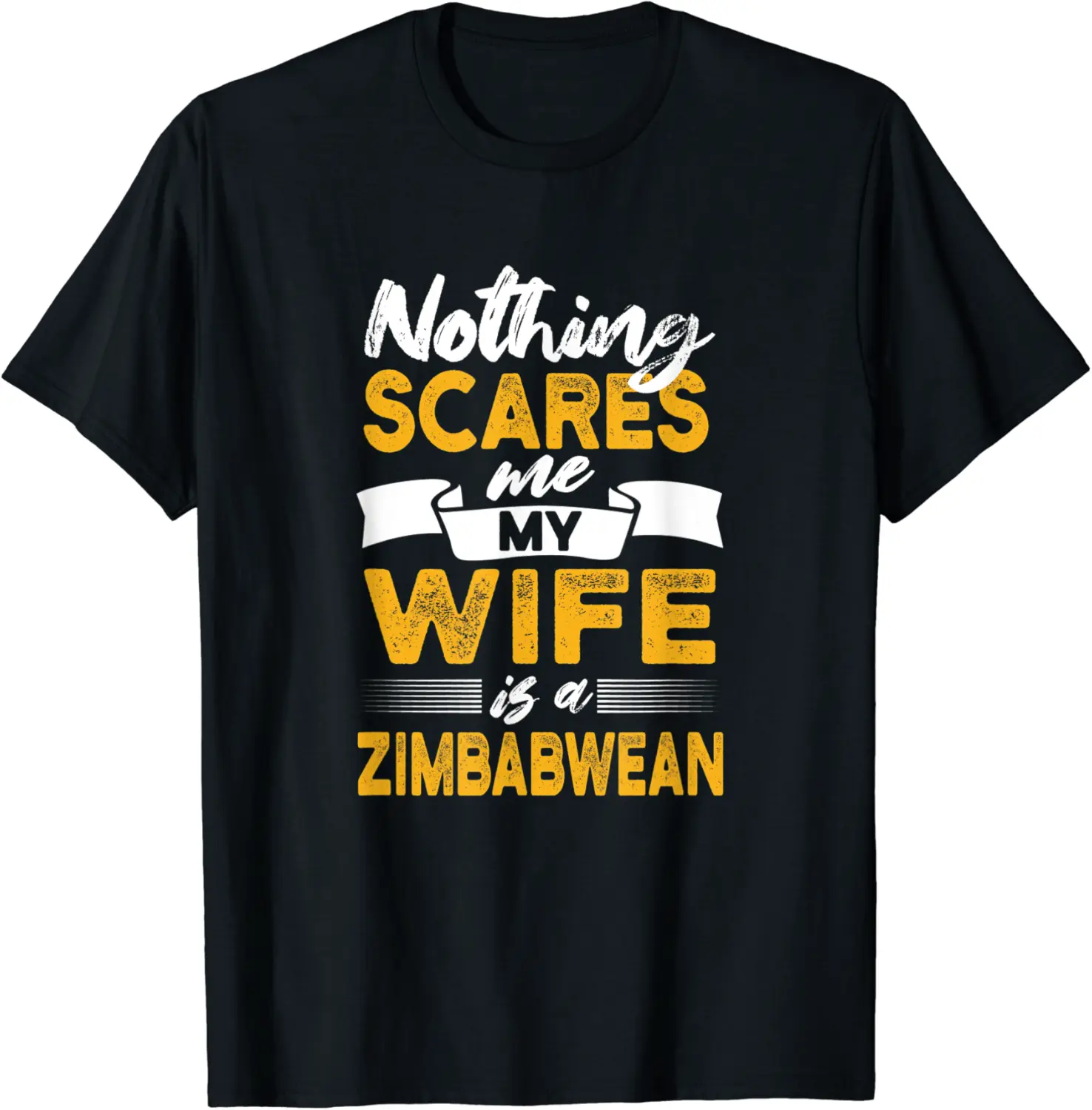 Nothing Scares Me My Wife Is Zimbabwean Funny Zimbabwe Humor T-Shirt - Luismrid Shop 63B0BRWT1Z8N