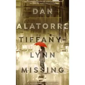 USED-Tiffany Lynn Is Missing: a psychological thriller (A JETT THACKER MYSTERY) by Dan Alatorre (Paperback)