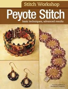 USED-Peyote Stitch: Basic Techniques, Advanced Results by Editors of Bead& (Paperback)