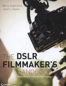 USED-The DSLR Filmmaker's Handbook: Real-World Production Techniques by Barry Andersson (Paperback)