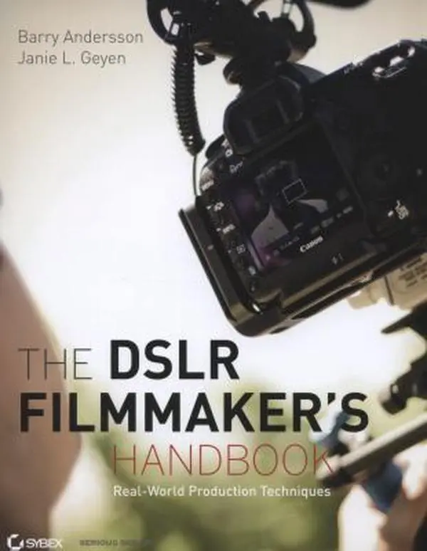 USED-The DSLR Filmmaker's Handbook: Real-World Production Techniques by Barry Andersson (Paperback)