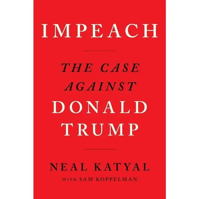 Impeach: The Case Against Donald Trump by Neal Katyal||Sam Koppelman [Paperback Book]