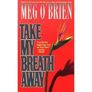 USED-Take My Breath Away by Meg O'Brien (Paperback)