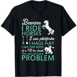 Beware I Ride Horses I Use Pitchforks Horse Riding T-Shirt