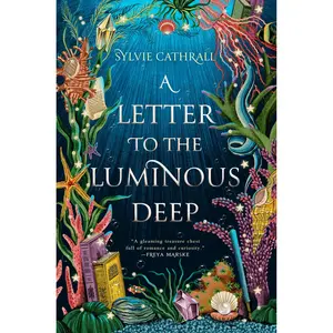 A Letter to the Luminous Deep by Sylvie Cathrall [Paperback Book]