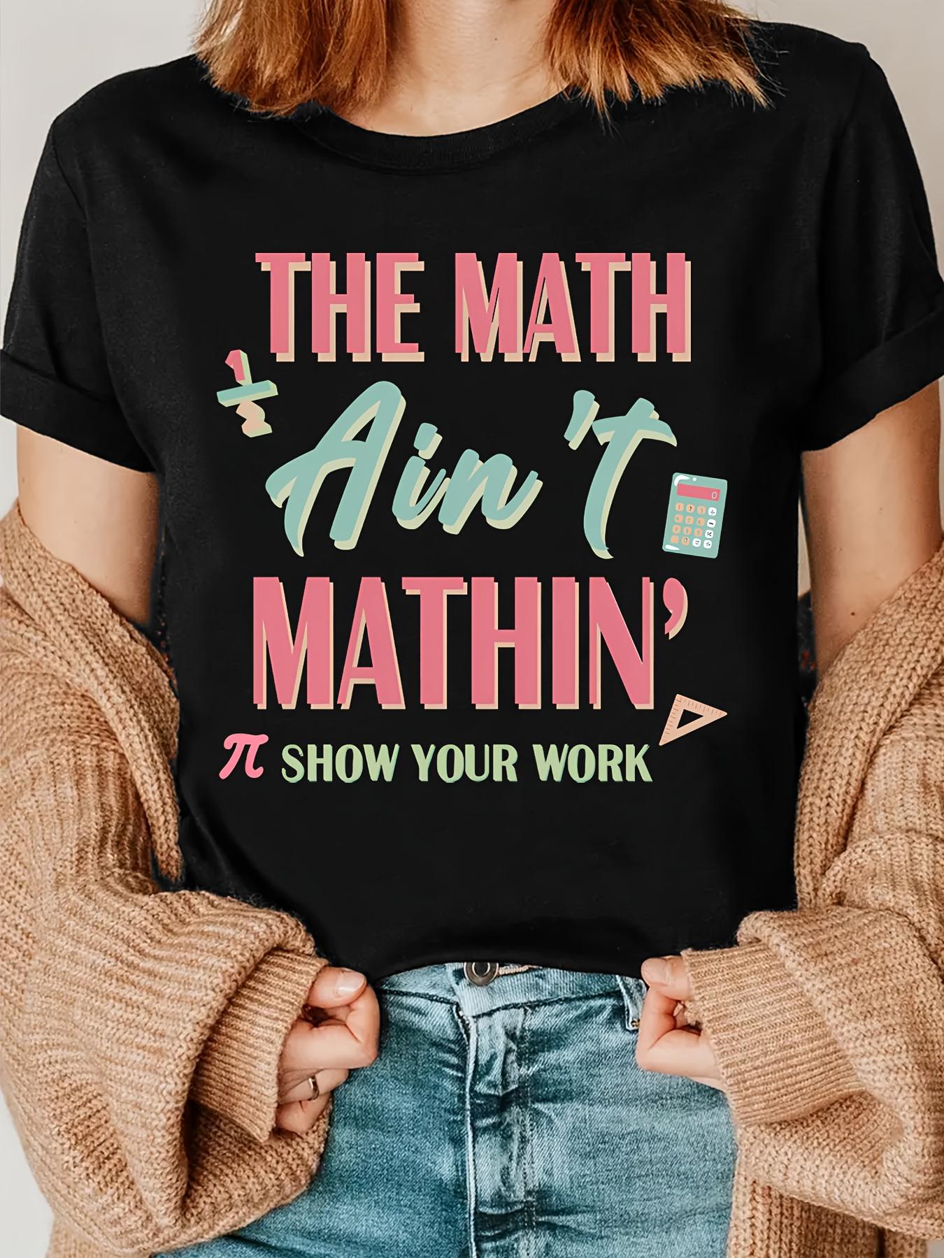 Fun Math Teacher Printed T-Shirt, Gift for Math Teachers, New Teacher T-Shirt