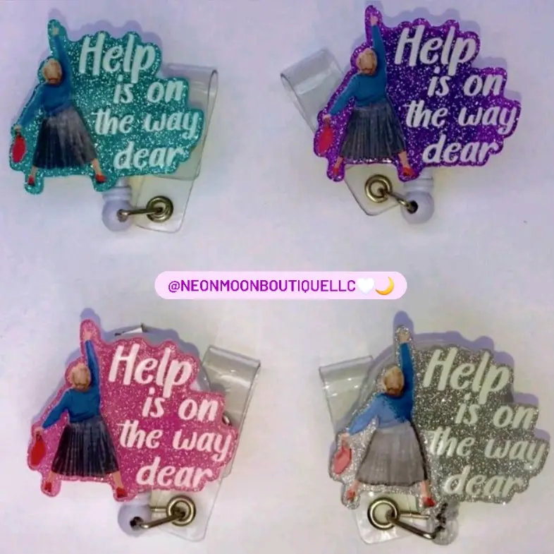 “Help Is On The Way, Dear” Badge Reels