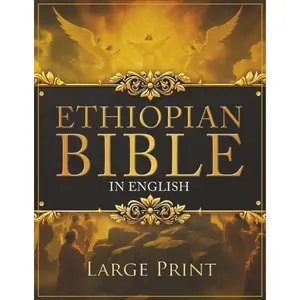 ETHIOPIAN BIBLE in English LARGE PRINT: The Definitive Collection of all the Rejected Apocrypha Scriptures. Includes Jubilees, Enoch, Audio, Bel and the Dragon, I-II-III Meqabyan, and much More