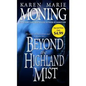 USED-Beyond the Highland Mist (The Highlander Series, Book 1) by Karen Marie Moning (Unknown)