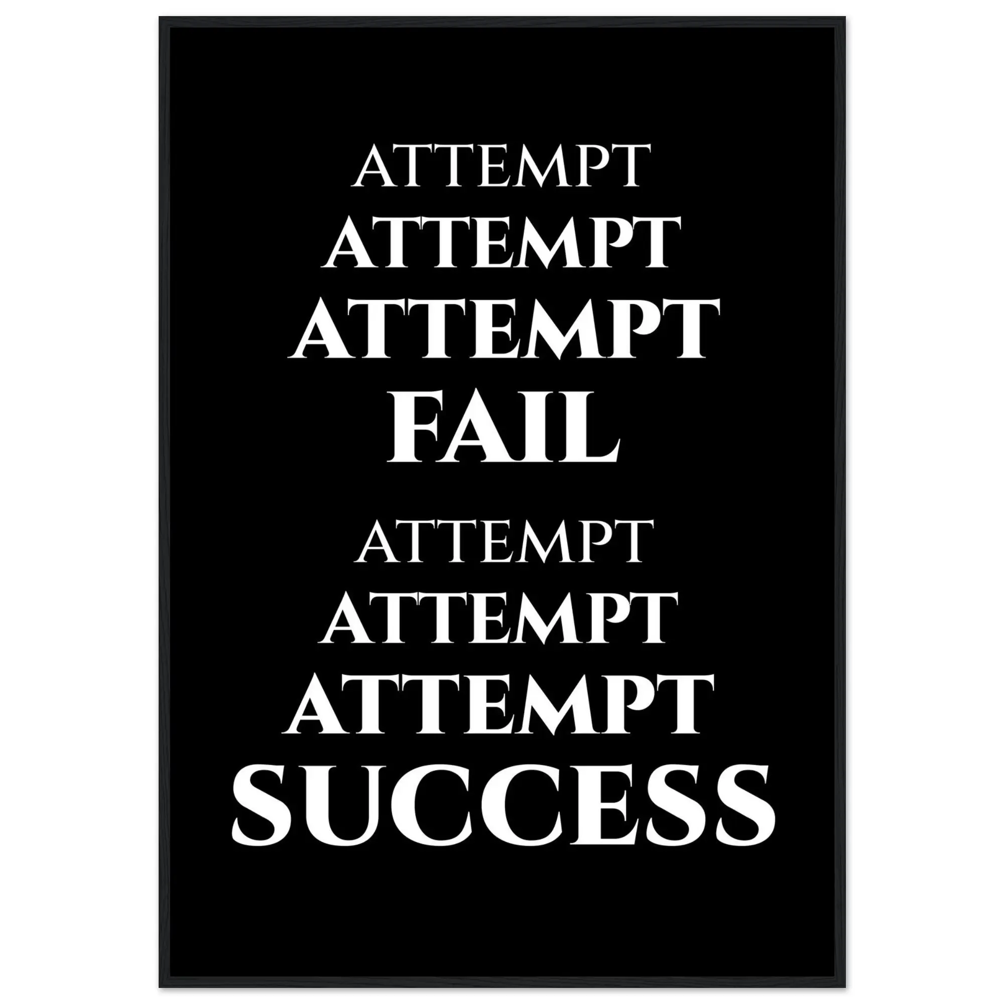 Attempt Fail Success Motivational Framed Poster | Minimalist Black and White Typography Wall Art