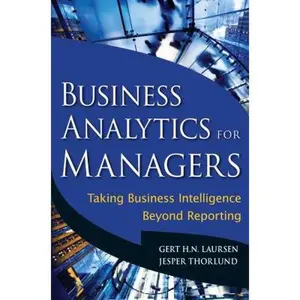USED-Business Analytics for Managers: Taking Business Intelligence Beyond Reporting by Gert H. N. Laursen (Hardcover)