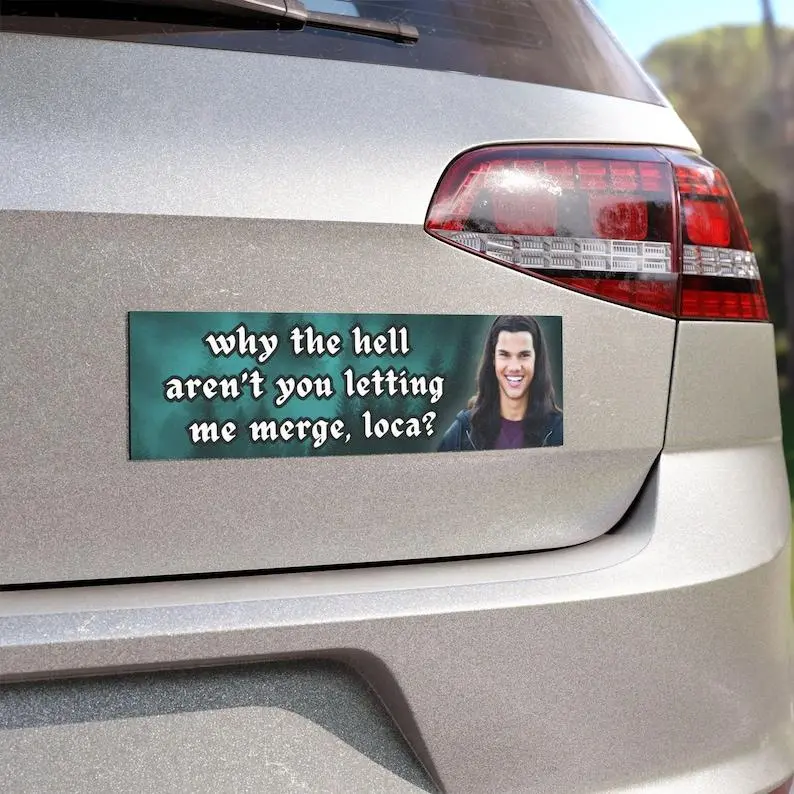 Why the Hell Aren't You Letting Me Merge Loca | Funny Bumper Car MAGNET | Car Accessory, Meme Vehicle Decor | Waterproof Vinyl