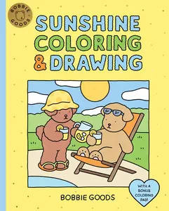Bobbie Goods Sunshine Coloring & Drawing: With a Bonus Coloring Pad -- Bobbie Goods - Paperback