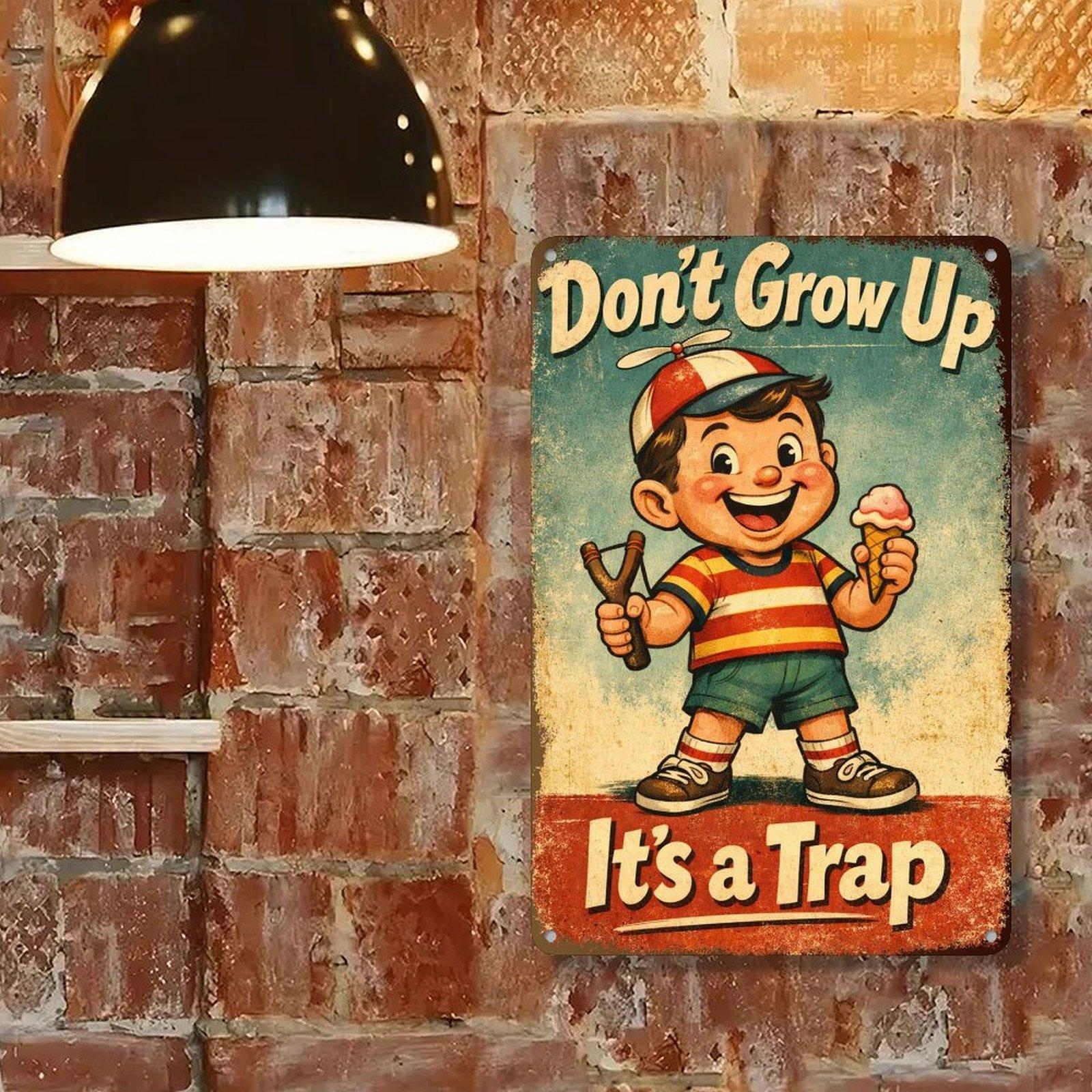 Funny Retro Humor Metal Sign 8x12 Inch Vintage Wall Decor “Don’t Grow Up It’s a Trap” Sarcastic Gift for Friends grandfather clock
