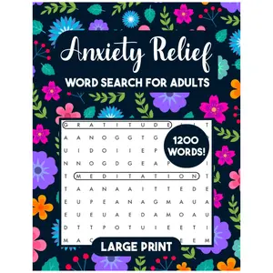 1200 Large Print Word Search for Adults Anxiety Relief: Word Search Puzzles Book to Find Focus, Serenity, Calming Anxiety, Promoting Mindfulness, Peace of Mind and Relaxation - Paperback