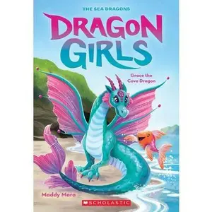 Grace the Cove Dragon (Dragon Girls #10) -- Maddy Mara, Paperback