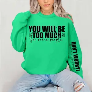 You will be Too Much Crewneck Sweatshirt Gildan Everyday Style Super Soft Unisex Fit Streetwear Graphic Top warm Womenswear Casual Printed Long Sleeved coffee