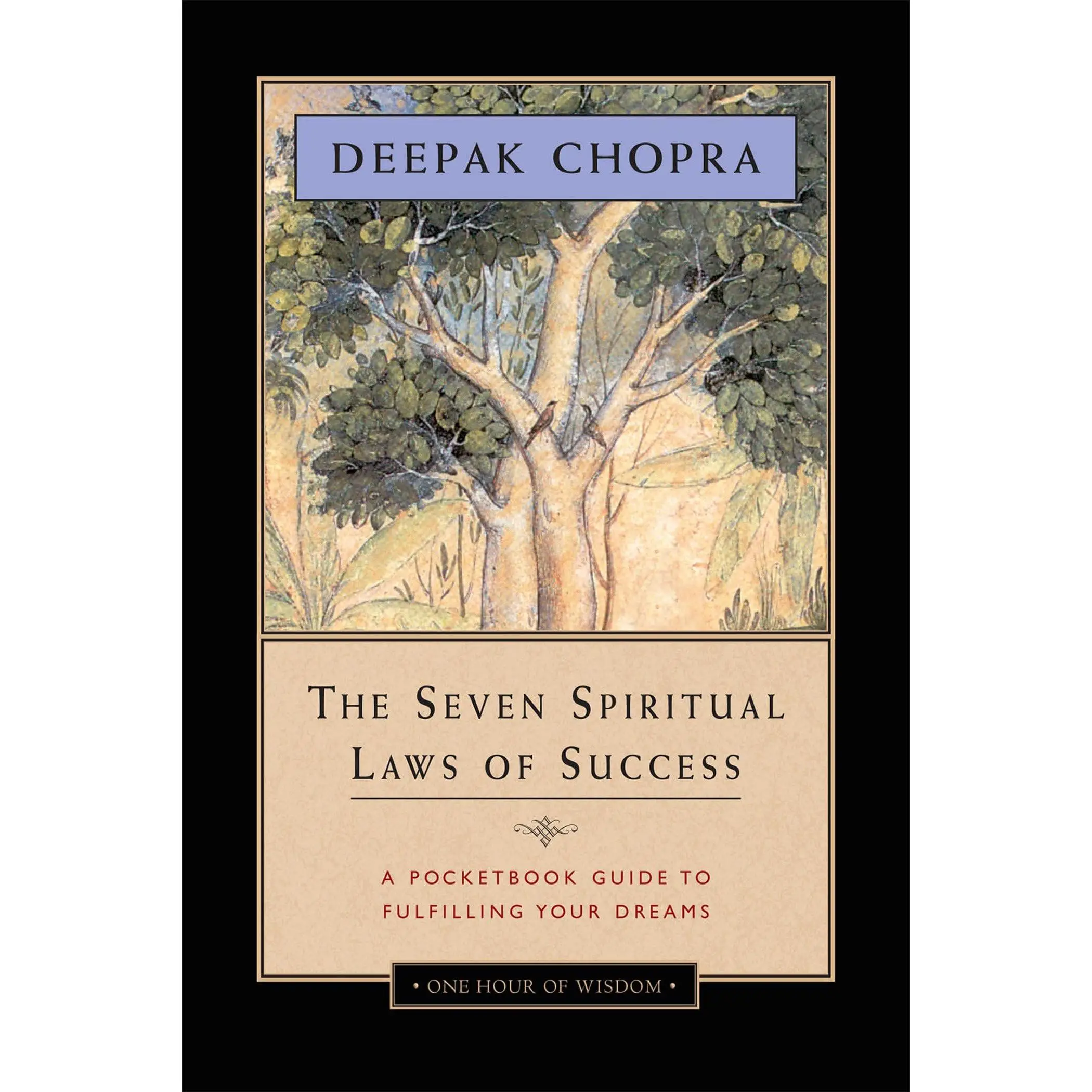 The Seven Spiritual Laws of Success: A Pocketbook Guide to Fulfilling Your Dreams -- Deepak Chopra - Paperback