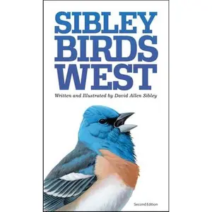 The Sibley Field Guide to Birds of Western North America -- David Allen Sibley, Paperback