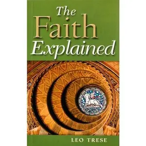 USED-The Faith Explained by Leo Trese (Paperback)