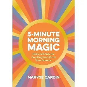 USED-5-Minute Morning Magic: Daily Self-Talk for Creating the Life of Your Dreams by Cardin, Maryse (Hardcover)