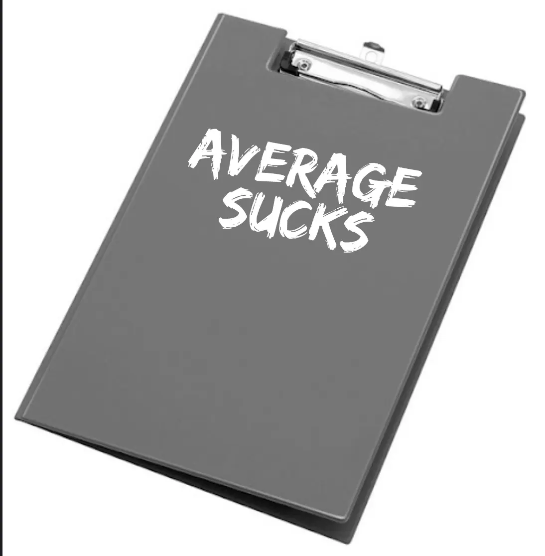 Average Sucks Clipboards - $15
