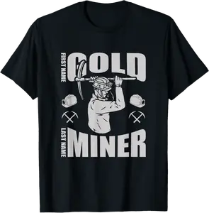 Last Name Miner First Name Gold - Prospector Gold Mining T-Shirt - Feliciabr Shop 59B0B2LSXCRT