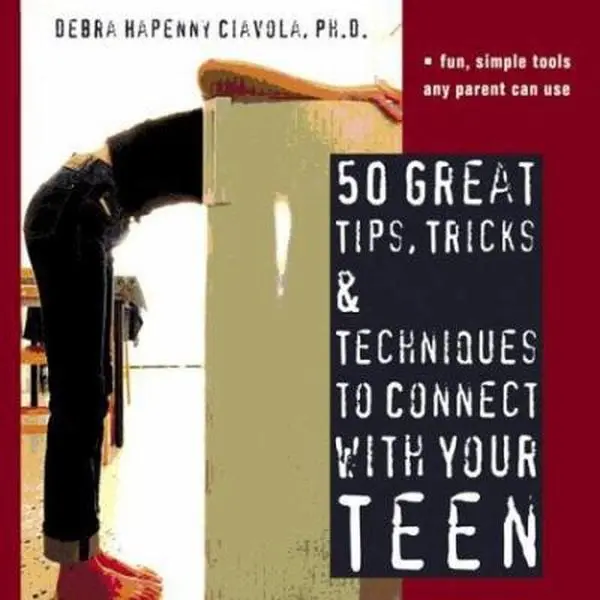 USED-50 Great Tips, Tricks & Techniques to Connect With Your Teen by Debra Hapenny Ciavola (Paperback)