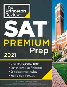 USED-Princeton Review SAT Premium Prep, 2021: 8 Practice Tests + Review & Techniques + Online Tools by The Princeton Review (Paperback)