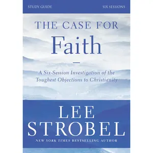 The Case for Faith Bible Study Guide Revised Edition: Investigating the Toughest Objections to Christianity by Lee Strobel||Garry D. Poole [Paperback Book]