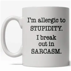 Allergic to Stupidity Mug Funny Sarcastic Teasing Coffee Cup - 11oz Funny Coffee Mugs Ceramic Printed Drinkware Cup