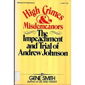 USED-High Crimes and Misdemeanors: The Impeachment and Trial of Andrew Johnson by Gene Smith (Paperback)