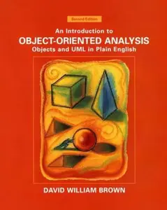 USED-An Introduction to Object-Oriented Analysis: Objects and UML in Plain English by Brown, David William (Paperback)